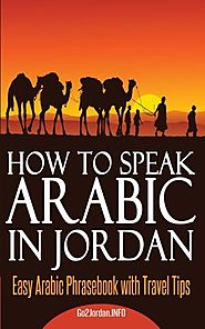 How to Speak Arabic In Jordan: Easy Arabic Phrasebook with Travel Tips