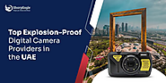 Top Explosion-Proof Digital Camera Providers in the UAE | SharpEagle