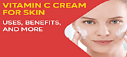 Surprising Benefits of Vitamin C Cream for Your Skin - Lepur Organics