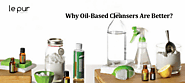 The Top Ingredients to Look for in an Oil-Based Cleanser in Pakistan - Lepur Organics