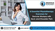 6 Essential Physiotherapy Exercises For Remote Workers With Neck And Shoulder Pain