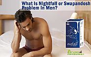 What Is Nightfall or Swapandosh Problem In Men?