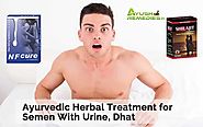 Ayurvedic Herbal Treatment for Semen With Urine, Dhat