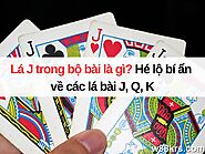 Lá J trong bộ bài là gì? Hé lộ bí ẩn về các lá bài J, Q, K