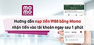 Hướng dẫn nạp tiền W88 bằng Momo nhận tiền ngay sau 1 phút