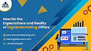 How Do the Expectations and Reality of Digital Marketing Differs