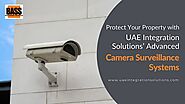 Protect Your Property with UAE Integration Solutions’ Advanced Camera Surveillance Systems