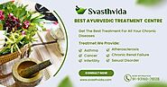 Ayurvedic Treatment For Sexual Disorder In Tamil-Nadu | Svasthvida