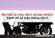 Mơ mất xe máy đánh số bao nhiêu? Đánh đề số mấy thắng đậm?