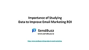 Importance of Studying Data to Improve Email Marketing ROI