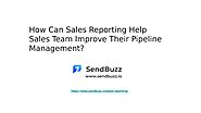 How Can Sales Reporting Help Sales Team Improve Their Pipeline Management?