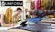 6 Qualities of A Good Uniform Manufacturer