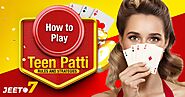 How to Play Teen Patti: Rules and Strategies