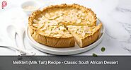 Melktert (Milk Tart) Recipe - Classic South African Dessert