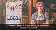 Celebrate Diversity and Growth: Why Local Businesses Deserve Your Support