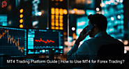 MT4 Trading Platform Guide | How to Use MT4 for Forex Trading?