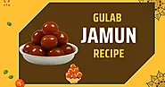 Tasty Gulab Jamun Recipe: Tips for New Generation