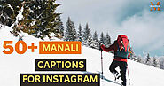 50+ Manali Captions for Instagram