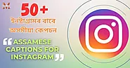 50+ Assamese Captions for Instagram with English Translate