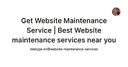 Get Website Maintenance Service | Best Website maintenance services near you on Teletype