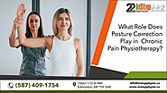 What Role Does Posture Correction Play in Chronic Pain Physiotherapy?