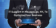 IT Support In Hauppauge, NY, To Optimize Your Business