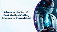 Discover the Top 10 Best Medical Coding Courses in Ahmedabad