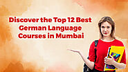 Discover the Top 12 Best German Language Courses in Mumbai