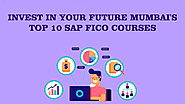 Invest in Your Future Mumbai's Top 10 SAP FICO Courses