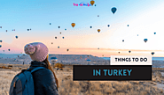 Turkish Delights: Unveiling the Top Things to Do in Turkey