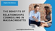 The Benefits of Relationships Counseling in Massachusetts Brighter Side Wellness | Pearltrees