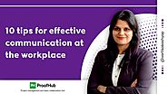 10 tips for effective communication at the workplace