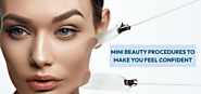 Mini beauty procedures to make you feel confident