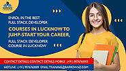 Enrol In The Best Full Stack Developer Courses In Lucknow To Jump-Start Your Career