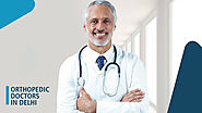 Expert Care for Orthopedic Needs: Best Orthopedic Doctor in Delhi