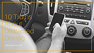 10 Truths About Distracted Driving