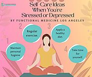 Self-Care Ideas When You’re Stressed or Depressed
