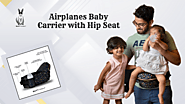 Butt Baby Carrier Airplanes with Hip Seat,Ergonomic Design, in-Built Mini Diaper Bag 