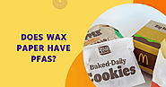 Does Wax Paper Have PFAS? | How To Check PFAS On Paper?