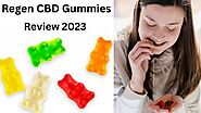 Regen CBD Gummies Latest Reviews USA 2023 - (Warning) Don’t Buy Until You Read This Ingredients, Work, Cost & Side Ef...