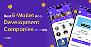 Best Digital Wallet Mobile App Development Companies In India
