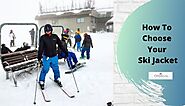 How To Choose Your Ski Jacket : Oasis Jackets