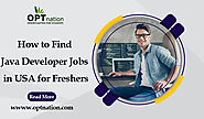 How to Find Java Developer Jobs in USA for Freshers