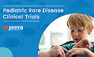 Pediatric Rare Disease Clinical Trials - Challenges and Solutions Blogs - Jeeva Informatics