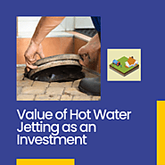 Value of Hot Water Jetting as an Investment