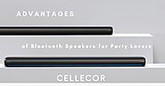 Cellecor: Advantages of Cellecor Bluetooth Speaker for Party Lovers