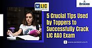 5 Crucial Tips Used by Toppers to Successfully Crack LIC AAO Exam