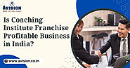 Is Coaching Institute Franchise Profitable Business in India?