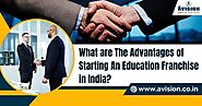 What are The Advantages of Starting An Education Franchise in India?