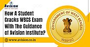 How A Student Cracks WBCS Exam With The Guidance of Avision Institute?